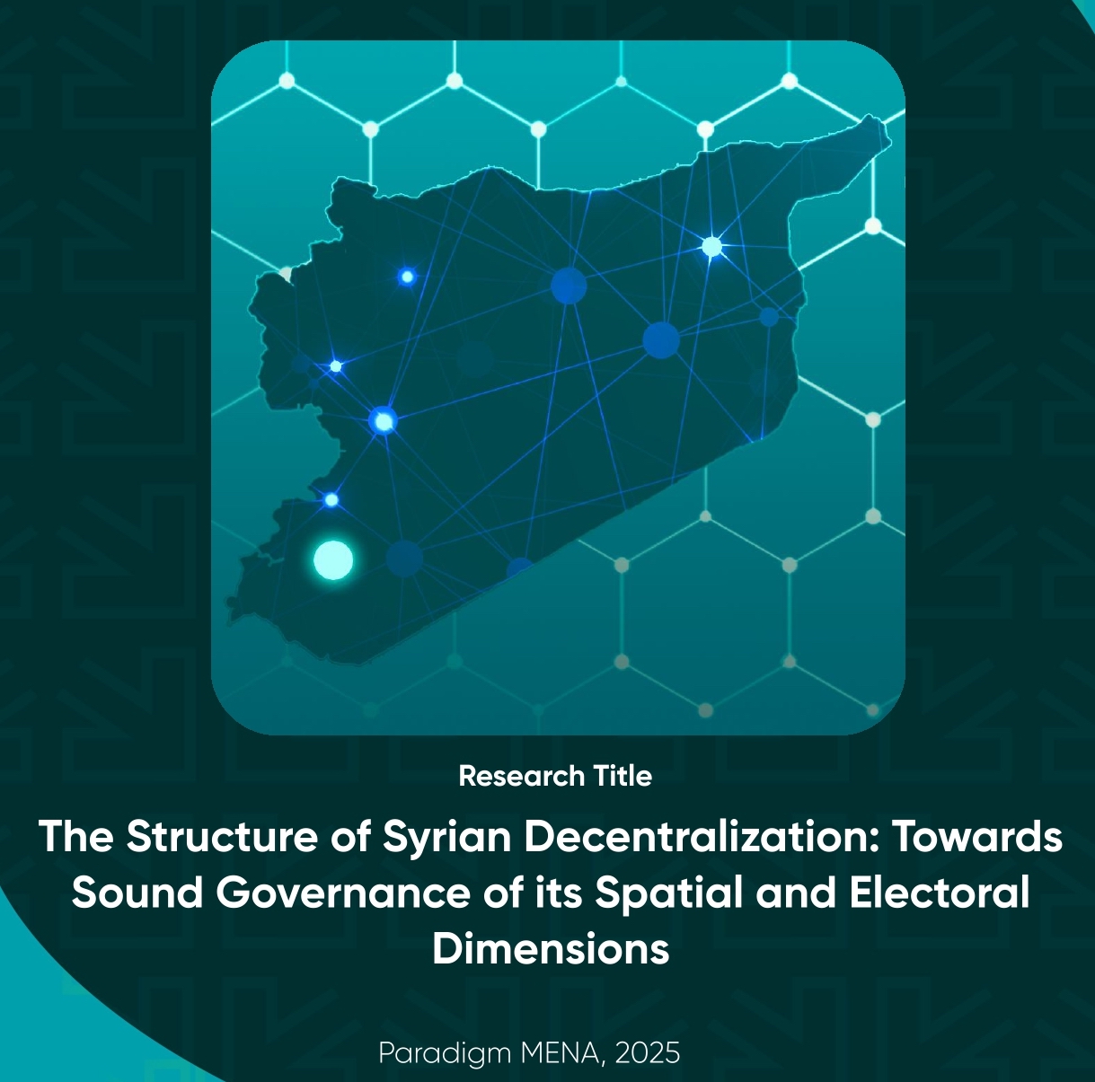 The Structure of Syrian Decentralization Towards Sound Governance of its Spatial and Electronal Dimensions